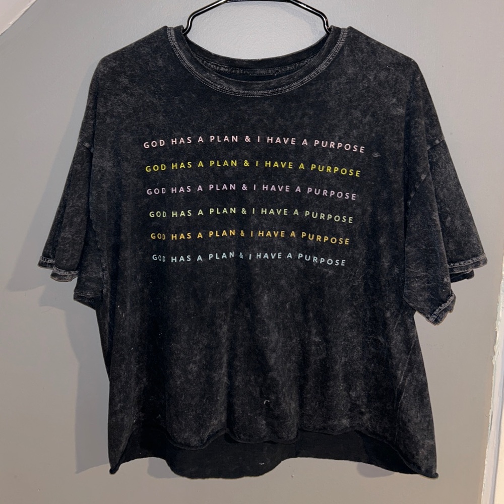 “God has a plan and I have a purpose” Tee!
